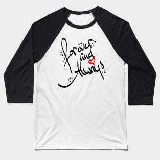 forever and always - für immer und ewig Baseball T-Shirt